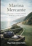 Marina Mercante: Una larga y sinuosa travesía desde mi pueblo al mar (Marina Mercante mexicana, los tiempos por venir)