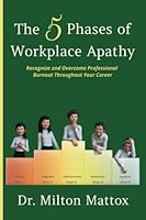 The 5 Phases of Workplace Apathy 1735975524 Book Cover