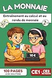  La monnaie CE1 : Cahier de mathématiques pour apprendre à compter, payer et rendre la monnaie: Euros et centimes, calculer un total, compléter une ...  100 pages en couleur avec solutions