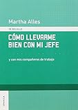  Cómo llevarme bien con mi jefe: Y Con Mis Compañeros De Trabajo