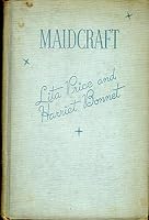 Maidcraft, A Guide For The One-Maid Household B000FMJ0MW Book Cover