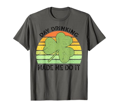 Vintage Saint Patricks Beber Day Made Me Do It Camiseta
