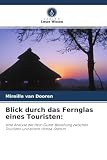 Blick durch das Fernglas eines Touristen:: eine Analyse der Host-Guest-Beziehung zwischen Touristen...