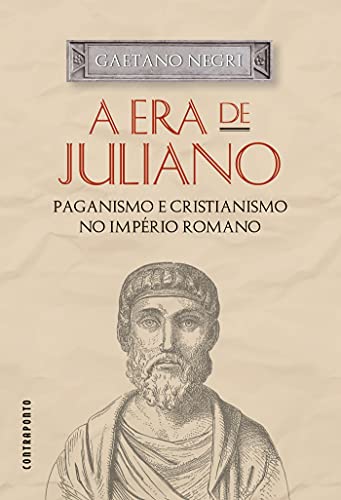 A era de Juliano; Paganismo e cristianismo no Império Romano