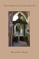 That's How the Light Gets In 1936482452 Book Cover