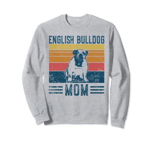 Perro Inglés Bulldog Mamá - Vintage Inglés Bulldog Mamá Sudadera