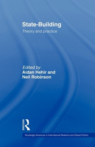 State-Building: Theory and Practice (Routledge Advances in International Relations and Global Politics)