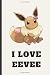 Eevee Notebook. I Love Eevee: Pokemon Notebook, Eevee Notebook, Anime Lover Notebook, Pokemon Go, Best For Kids, Journal, Diary (130 Pages, Lined, 6 x 9)