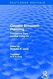 Chinese Economic Planning: Translations from Chi-Hua Ching-Chi: Translations From Chi-Hua Ching-Chi