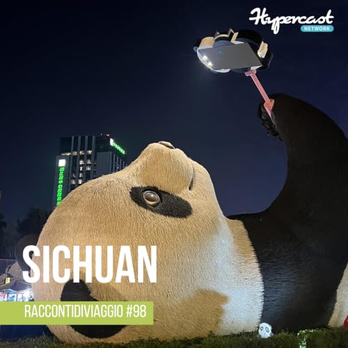 #98 Sichuan: tra panda e peperoncini la Cina che non ti aspetti