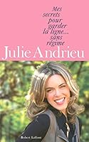 Mes secrets pour garder la ligne... : Sans régime 2501056299 Book Cover