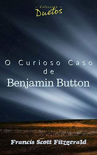 O Curioso Caso de Benjamin Button (Coleção Duetos)