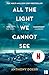 Produktbild All the Light We Cannot See: The Breathtaking World Wide Bestseller (English Edition)