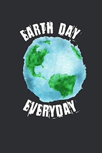 Earth Day Everyday: Earth Day Lined Blank Notebook, 6 x 9, 120 White Color Pages, Matte Finish Cover