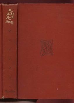 The Sketch Book-Conquest of Spain and Life of Washington Irving, Vol. One