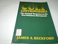 Cult controversies: The societal response to new religious movements 0422796409 Book Cover