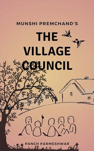 The Village Council: Panch Parmeshwar (Short Stories by Premchand) (English Edition)