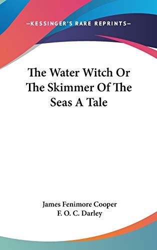 The Water Witch Or The Skimmer Of The Seas A Tale