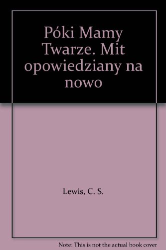 Póki Mamy Twarze. Mit opowiedziany na nowo