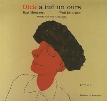 Olek a tue un ours + cd: MUSIQUE DE WIM HENDERICKX