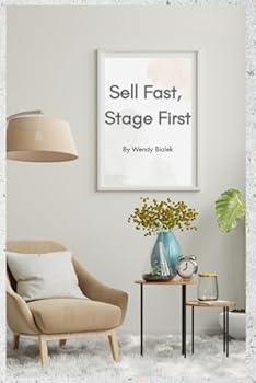 Paperback Sell Fast, Stage First: A Simple Home Staging Guide For Sellers Book