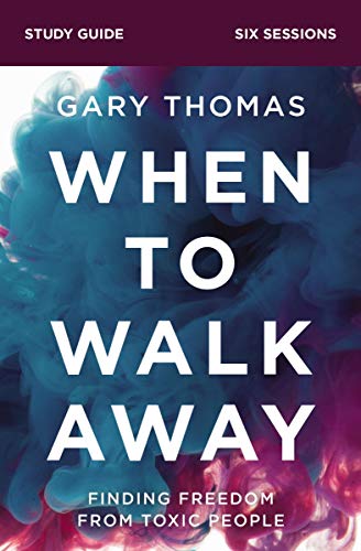  When to Walk Away Study Guide: Finding Freedom from Toxic People Livre eBook France