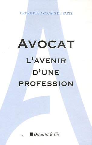 Télécharger Avocat L'avenir d'une profession : Livre Blanc de la Commission Prospective PDF