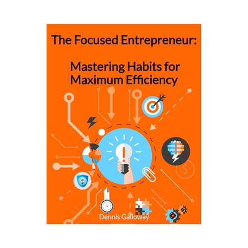 The Focused Entreprenuer Audiolibro Por Dennis Galloway arte de portada