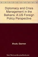 Diplomacy and Crisis Management in the Balkans: A US Foreign Policy Perspective 033365935X Book Cover
