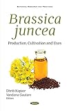 Brassica Juncea: Production, Cultivation and Uses
