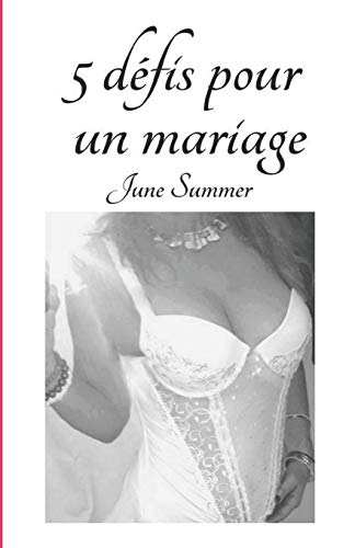 5 DEFIS pour un Mariage (Romances Erotiques) (French Edition)