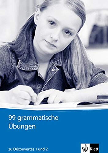 99 grammatische Übungen. Schüler- und Lehrermaterial zu Découvertes 1 und 2: 1./2. Lernjahr (Déc 99 grammatische Übungen. Schüler- und Lehrermaterial zu Découvertes 1 und 2: 1./2. Lernjahr (Déc