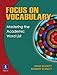 Focus on Vocabulary: Mastering the Academic Word List