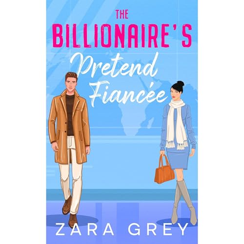 The Billionaire's Pretend Fiancée Audiolibro Por Zara Grey arte de portada