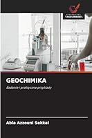 GEOCHIMIKA: Badanie i praktyczne przyklady (Polish Edition) 6208741785 Book Cover