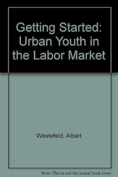 Paperback Getting Started: Urban Youth In The Labor Market Book