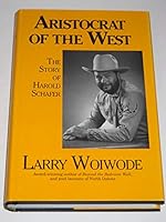 Aristocrat of the West, The Story of Harold Schafer 0911042601 Book Cover