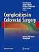 Complexities in Colorectal Surgery: Decision-Making and Management