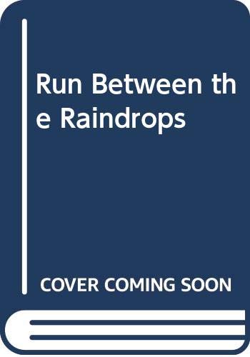 Run Between the Raindrops 0380896109 Book Cover