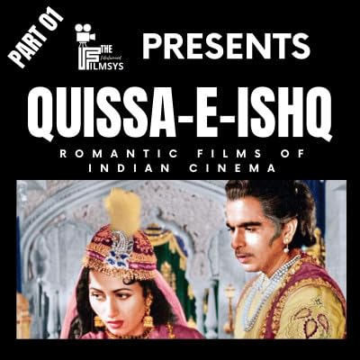 Quissa-E-Ishq : Romantic Films Of India