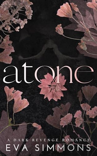 Atone: A Dark Revenge Romance (Sigma Sin Book 3)