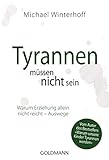 michael winterhoff youtube  Tyrannen müssen nicht sein: Warum Erziehung allein nicht reicht - Auswege