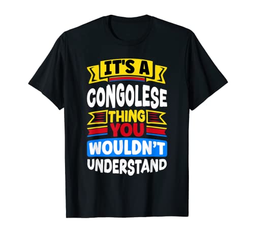 Kongolesische DR Kongo-Flagge, Its A Congolese Thing Funny T-Shirt