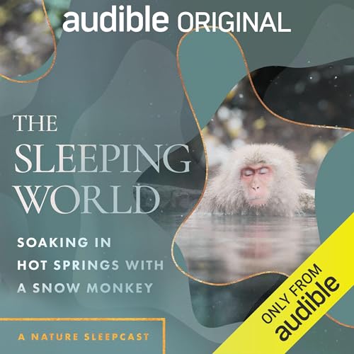 The Sleeping World: Soaking in Hot Springs with a Snow Monkey cover art