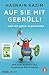 Produktbild Auf sie mit Gebrüll!:  und mit guten Argumenten. Wie man Pöblern und Populisten Paroli bietet