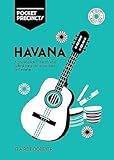 Havana Pocket Precincts: A Pocket Guide to the City's Best Cultural Hangouts, Shops, Bars and Eateries