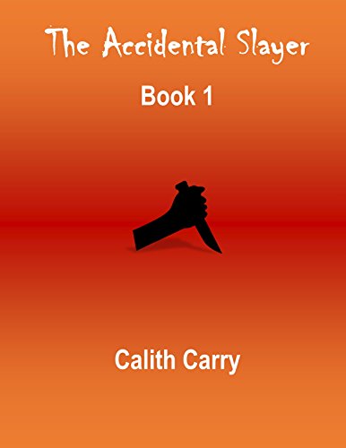 The Accidental Slayer (English Edition) - Carry, Calith