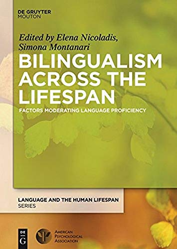 Bilingualism Across the Lifespan: Factors Moderating Language Proficiency (Language and the Human Li
