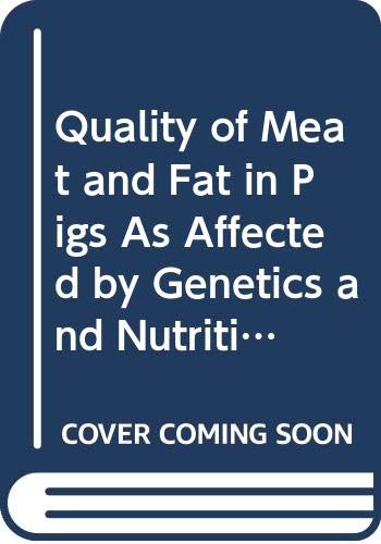 Quality of Meat and Fat in Pigs As Affected by Genetics and Nutrition