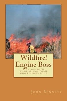 Paperback Wildfire! Engine Boss: Up close with wildfire and those who respond to it Book
